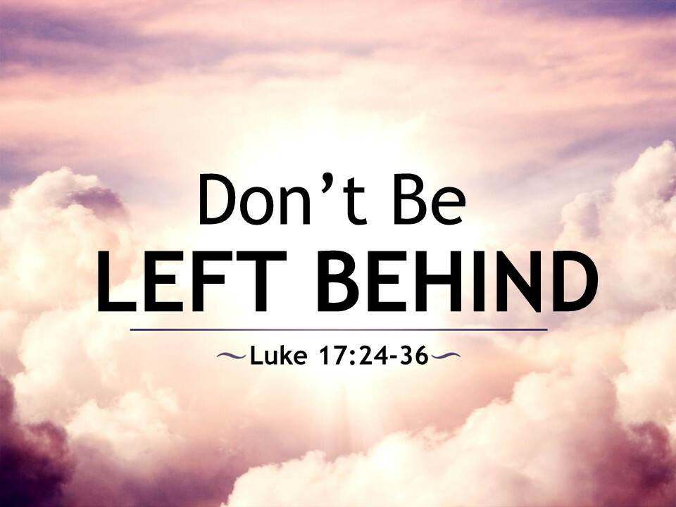 Don't Be Left Behind